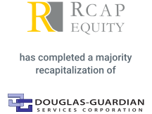 RCap Equity has completed a majority recapitalization of Douglas-Guardian